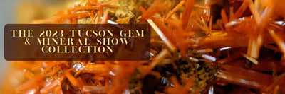 Tucson Gem and Mineral show 2023 Collection