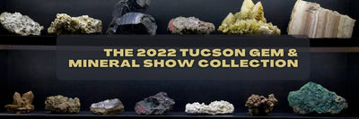 Tucson Gem and Mineral show 2022 Collection